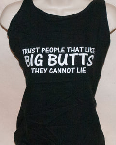 1026 TRUST PEOPLE THAT LIKE BIG BUTTS THEY CAN NOT LIE