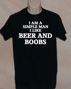 1031 I AM A SIMPLE MAN I LIKE BEER AND BOOBS