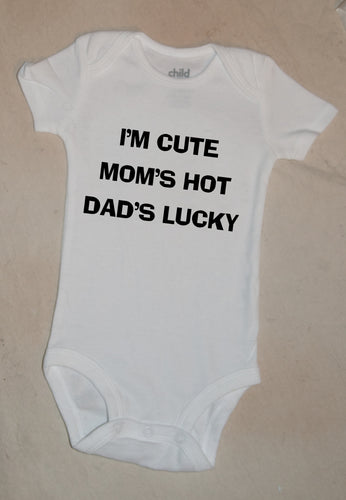 1131 IM CUTE MOMS HOT DADS LUCKY