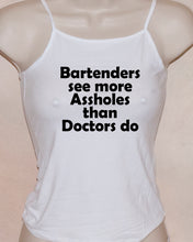 1141 Bartenders see more Assholes than Doctors do