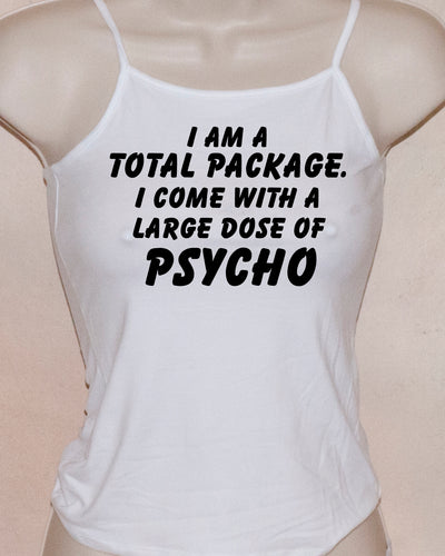 1142 I AM A TOTAL PACKAGE. I COME WITH A LARGE DOSE OF PSYCHO