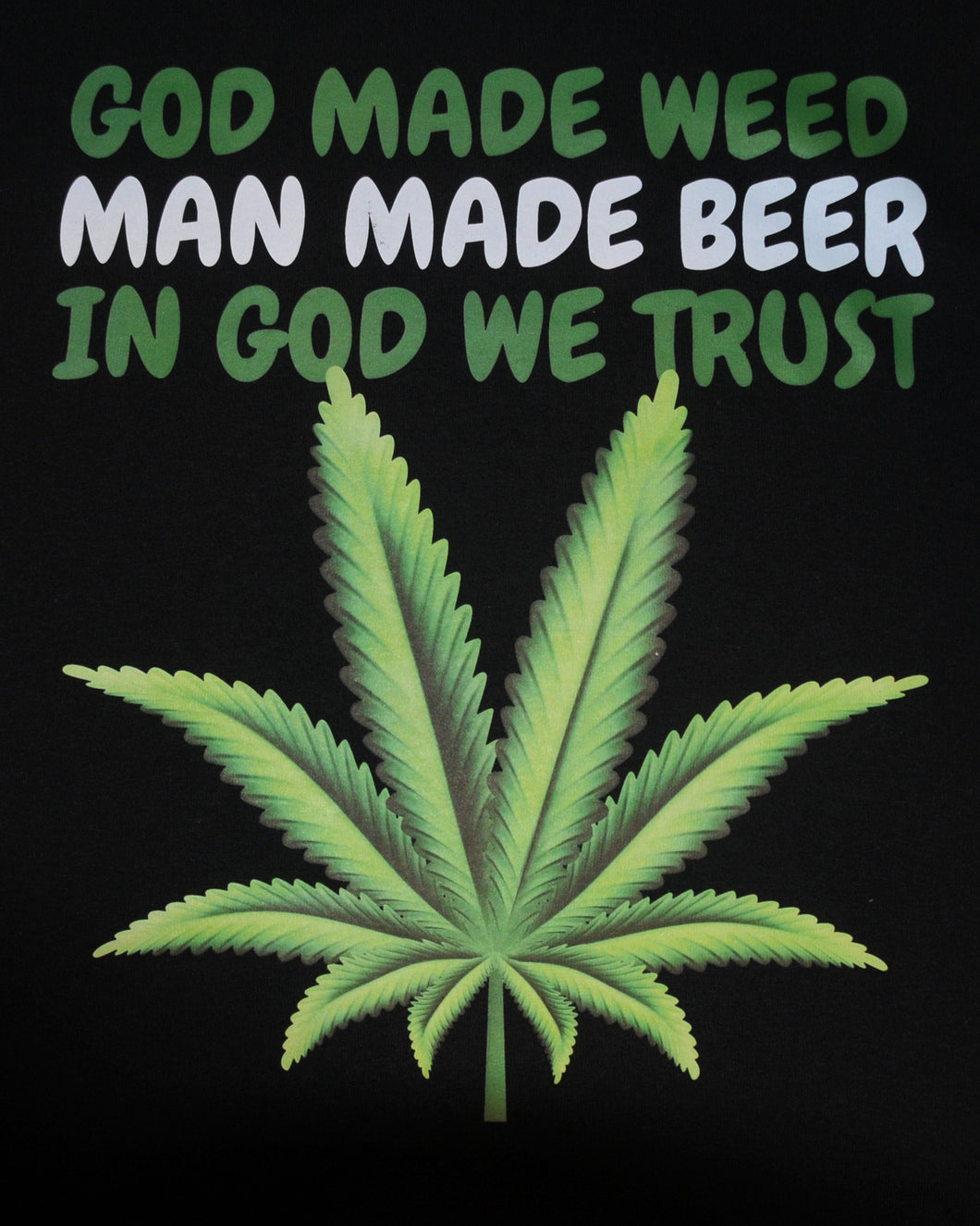 1158 GOD MADE WEED MAN MADE BEER IN GOD WE TRUST