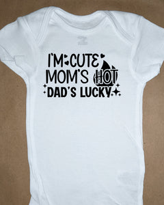1257 Onesie Im-cute-moms-hot-dads-lucky