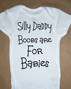1264 Onsie Silly Daddy Boobs Are For Babies
