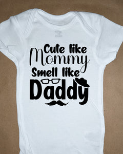 1269 Onsie Cute-like-mommy-smell-like-daddy