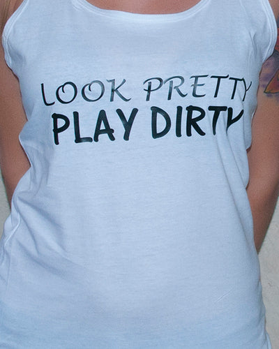 1051 Look pretty Play dirty