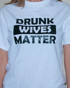 1057 Drunk Wives Matter