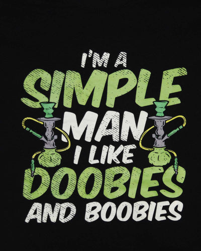 1192 IM A SIMPLE MAN I LIKE DOOBIES AND BOOBIES