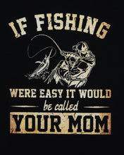 1197 IF FISHING WAS EAST IT WOULD BE CALLED YOUR MOM