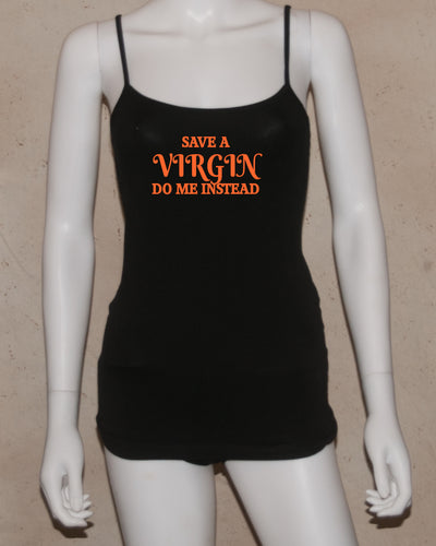 1120 SAVE A VIRGIN DO ME INSTEAD CAMI