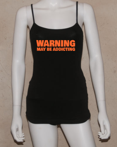 1121 WARNING I MAY BE ADDICTING CAMI