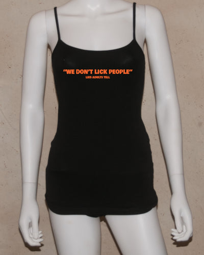 1122 WE DONT LICK PEOPLE LIES ADULYS TELL CAMI