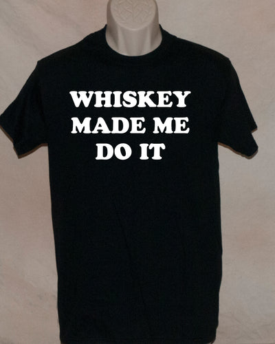1091 WHISKEY MADE ME DO IT